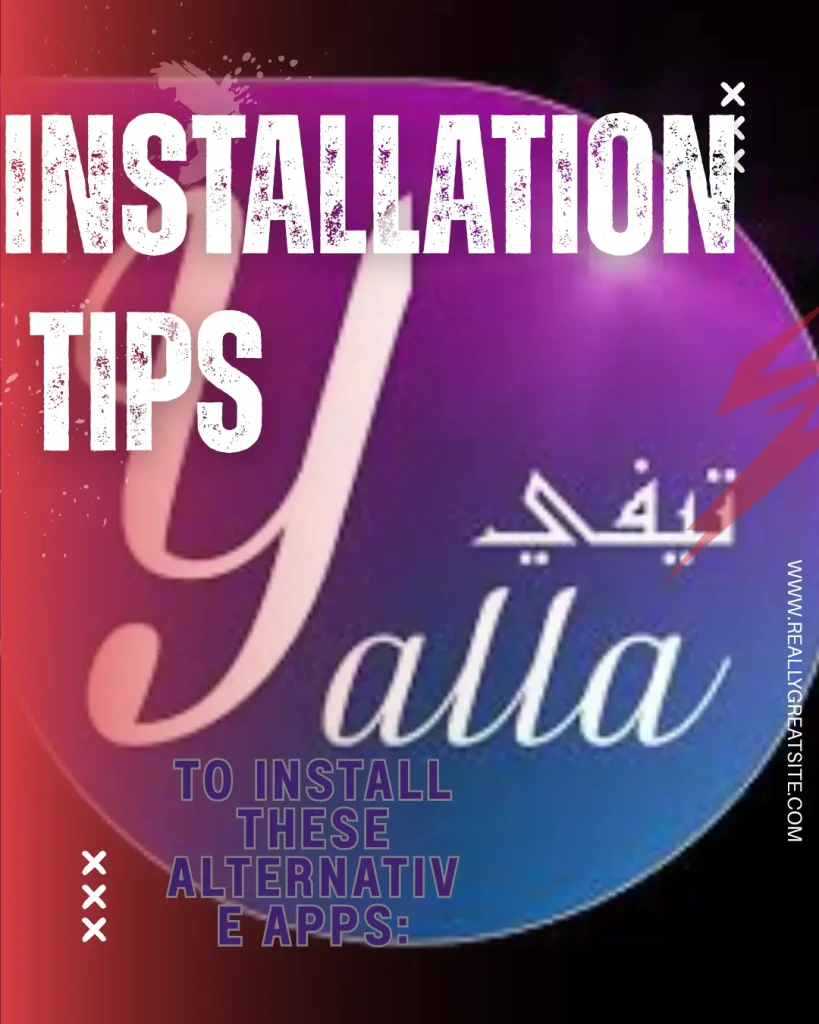 Installation Tips for yalla tv
